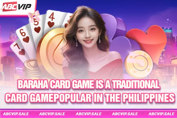 Baraha card game is a traditional card game popular in the Philippines.
