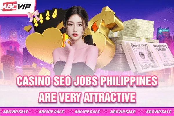 Casino SEO jobs Philippines are very attractive