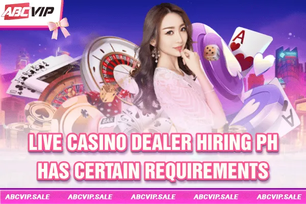 Live casino dealer hiring PH has certain requirements