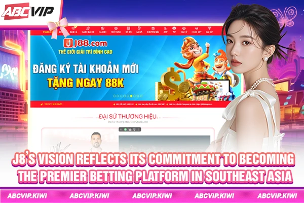 J8’s vision reflects its commitment to becoming the premier betting platform in Southeast Asia